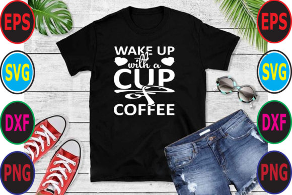 Coffee, SVG Design, WAKE UP with a CUP
