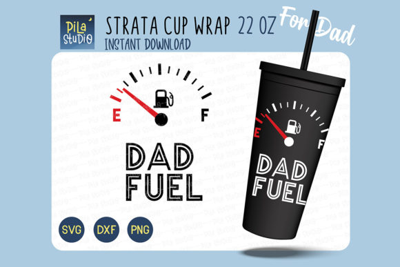 Dad Fuel Father’s Day Strata Cup 22oz SVG