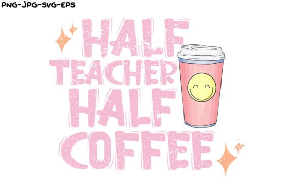 Half Teacher Half Coffee, Coffee Cup